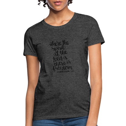 2 Corinthians 3:17 - Women's T-Shirt - heather black