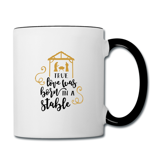 True Love Was Born In A Stable - Contrast Coffee Mug - white/black