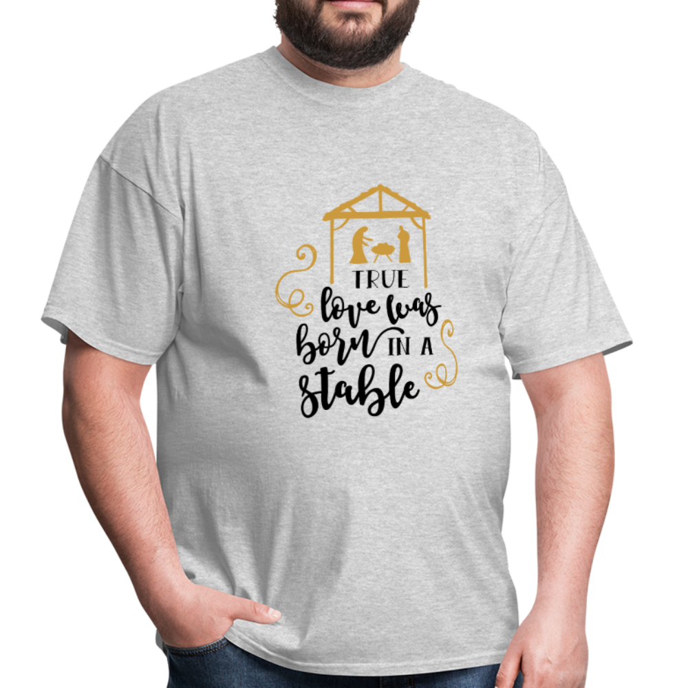 True Love Was Born In A Stable - Men's T-Shirt - heather gray