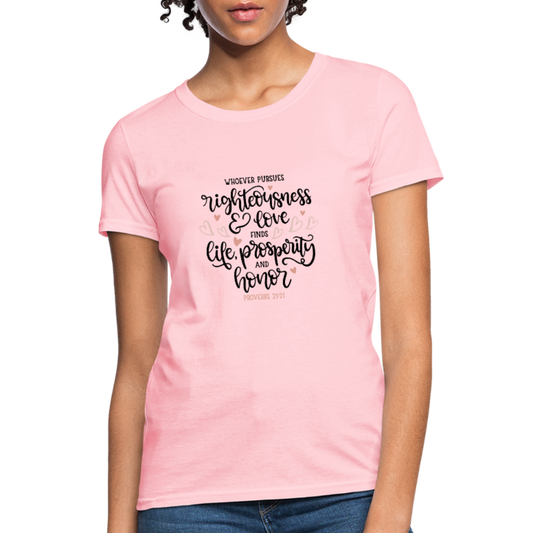 Proverbs 21:21 - Women's T-Shirt - pink