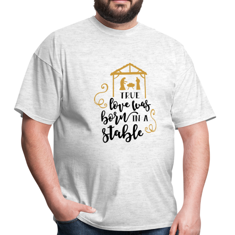 True Love Was Born In A Stable - Men's T-Shirt - light heather grey