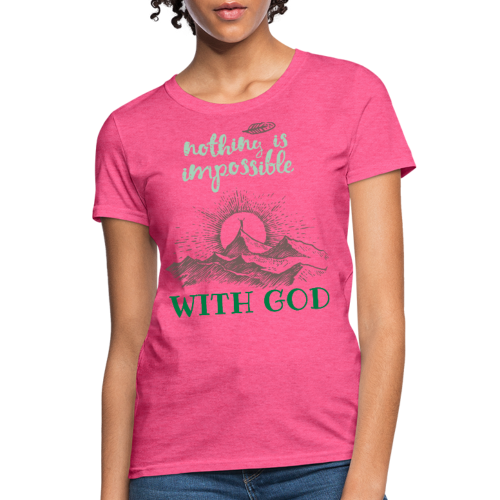 Nothing Is Impossible With God - Women's T-Shirt - heather pink