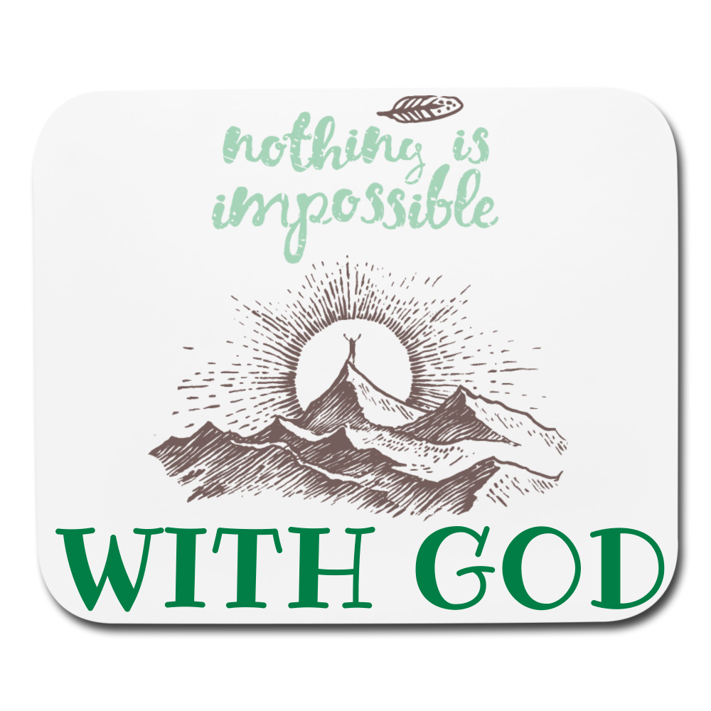 Nothing Is Impossible With God - Mousepad - Horizontal - white