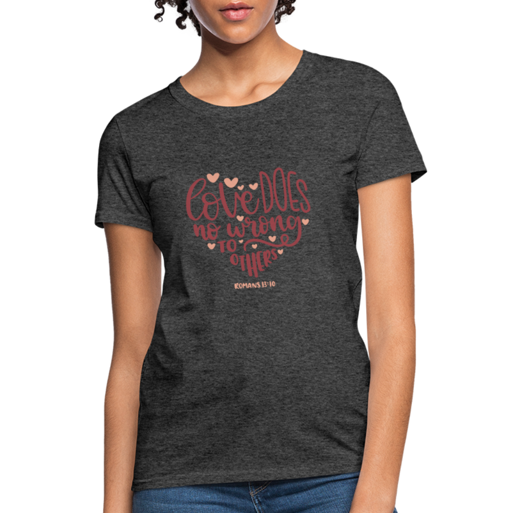 Romans 13:10 - Women's T-Shirt - heather black