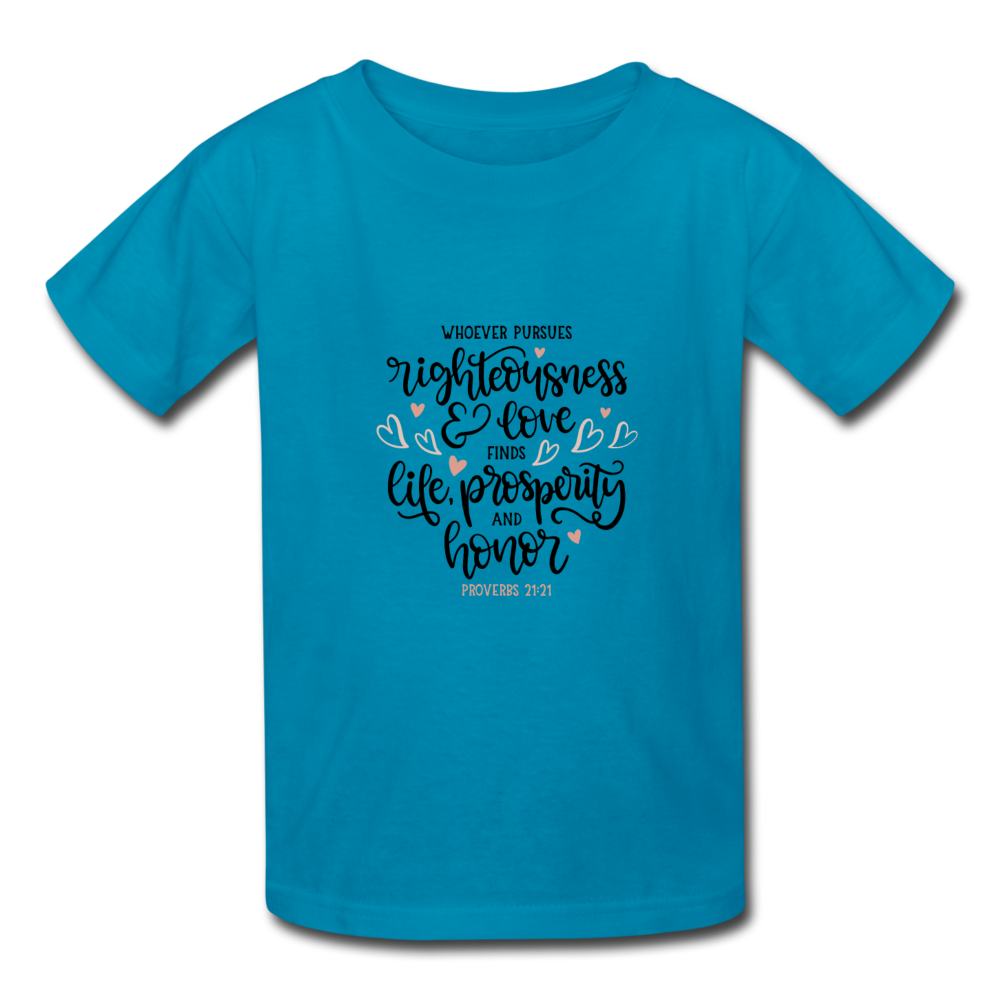 Proverbs 21:21 - Youth T-Shirt - turquoise