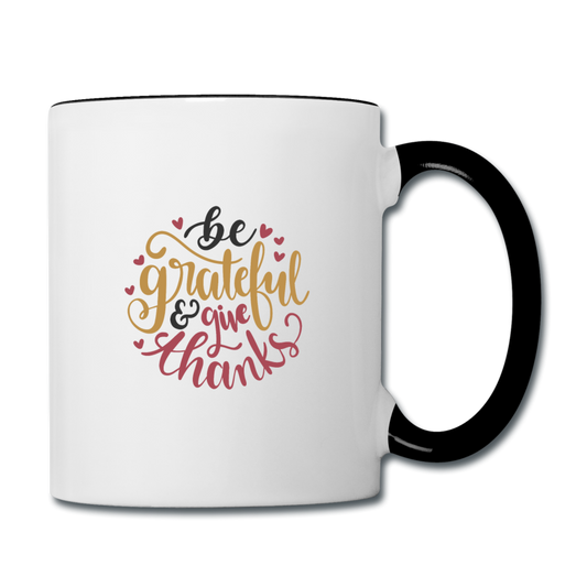 Be Grateful And Give Thanks - Contrast Coffee Mug - white/black