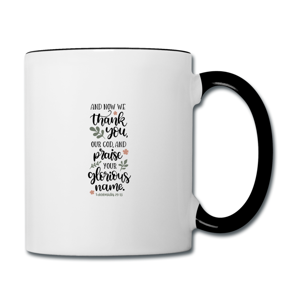 1 Chronicles 29:13 - Contrast Coffee Mug - white/black