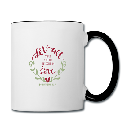 1 Corinthians 16:14 - Contrast Coffee Mug - white/black