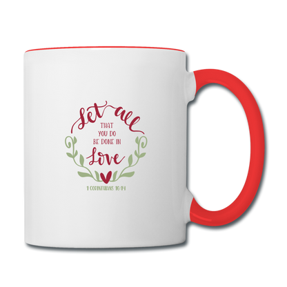 1 Corinthians 16:14 - Contrast Coffee Mug - white/red