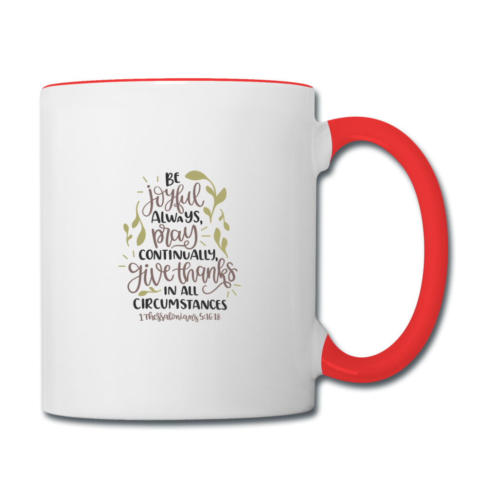 1 Thessalonians 5:16-18 - Contrast Coffee Mug - white/red