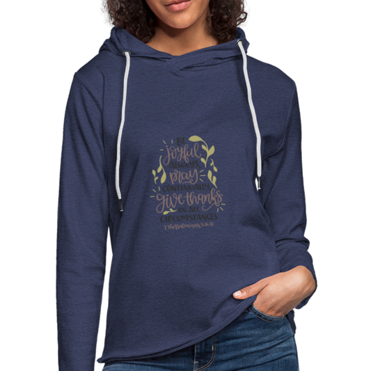 1 Thessalonians 5:16-18 - Lightweight Terry Hoodie - heather navy