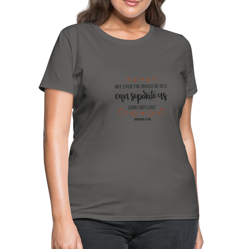 Romans 8:38 - Women's T-Shirt - charcoal