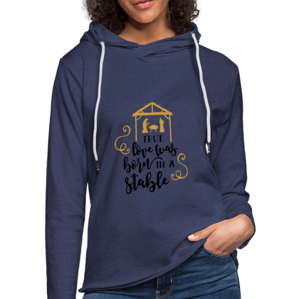 True Love Was Born In A Stable - Lightweight Terry Hoodie - heather navy