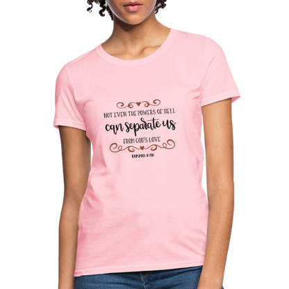 Romans 8:38 - Women's T-Shirt - pink