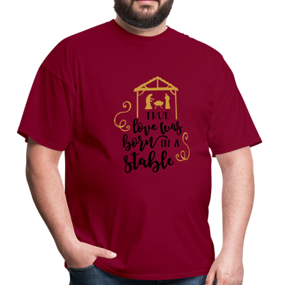True Love Was Born In A Stable - Men's T-Shirt - burgundy