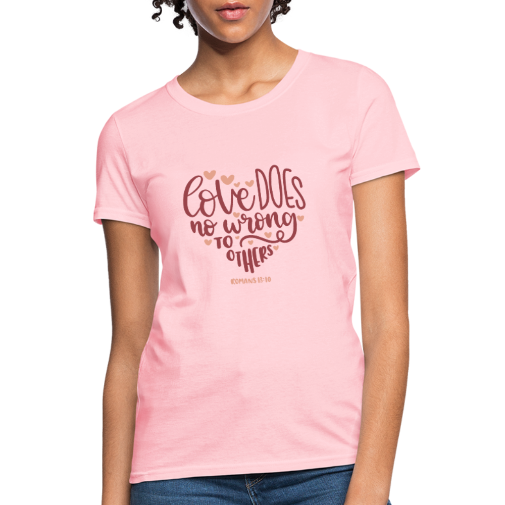 Romans 13:10 - Women's T-Shirt - pink