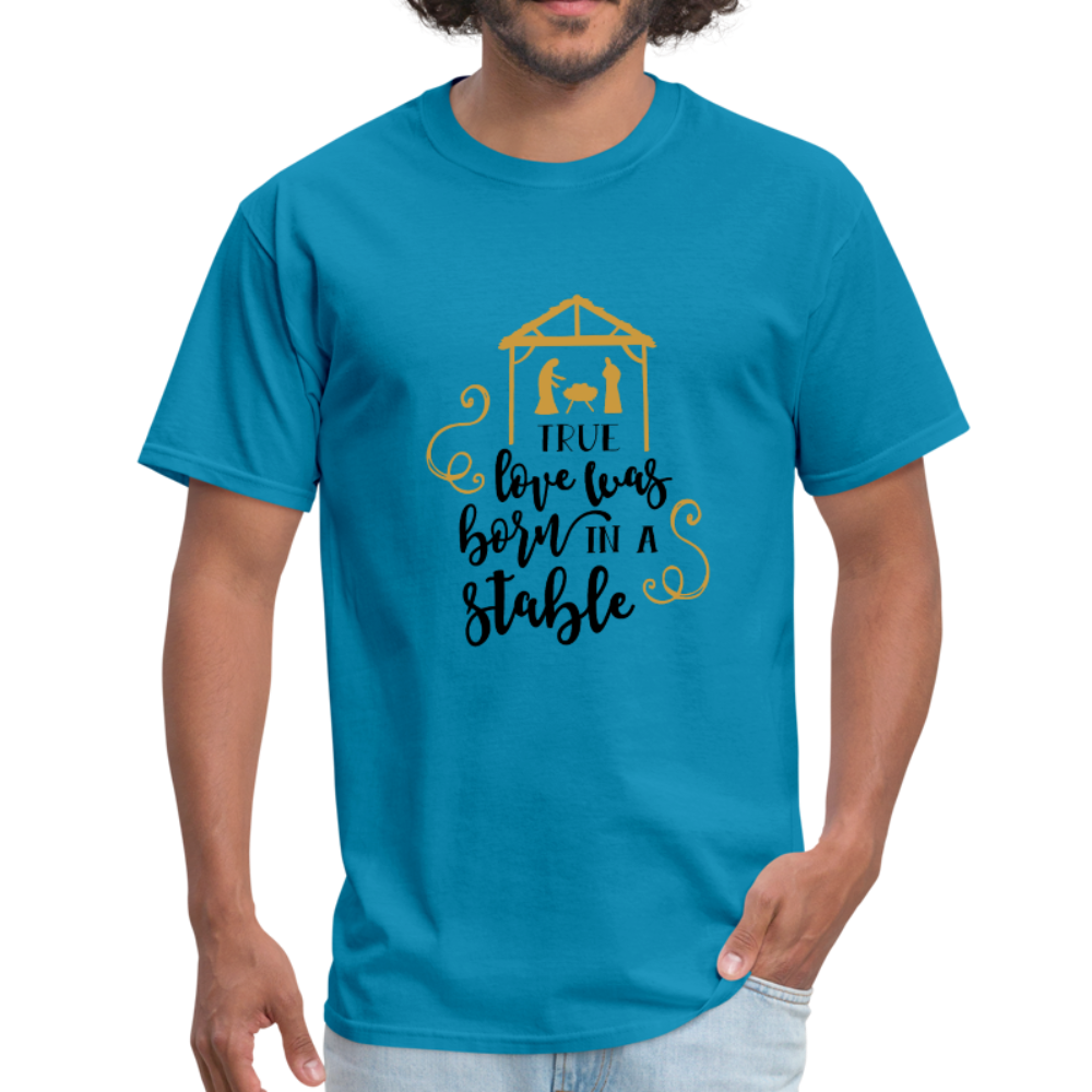 True Love Was Born In A Stable - Men's T-Shirt - turquoise