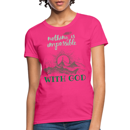 Nothing Is Impossible With God - Women's T-Shirt - fuchsia