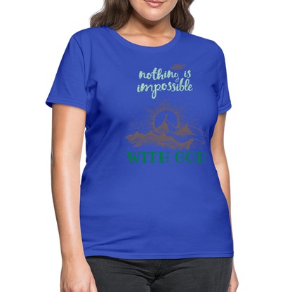 Nothing Is Impossible With God - Women's T-Shirt - royal blue