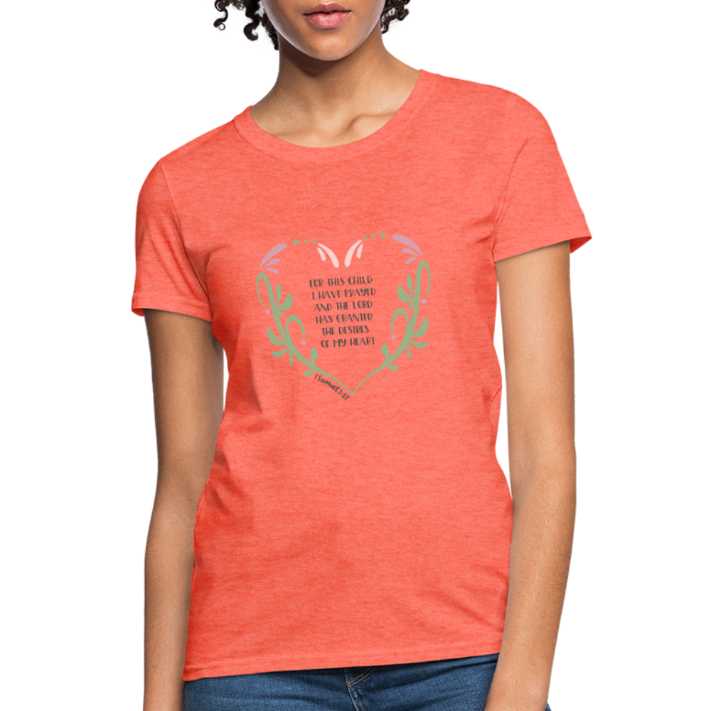 1 Samuel 1:27 - Women's T-Shirt - heather coral