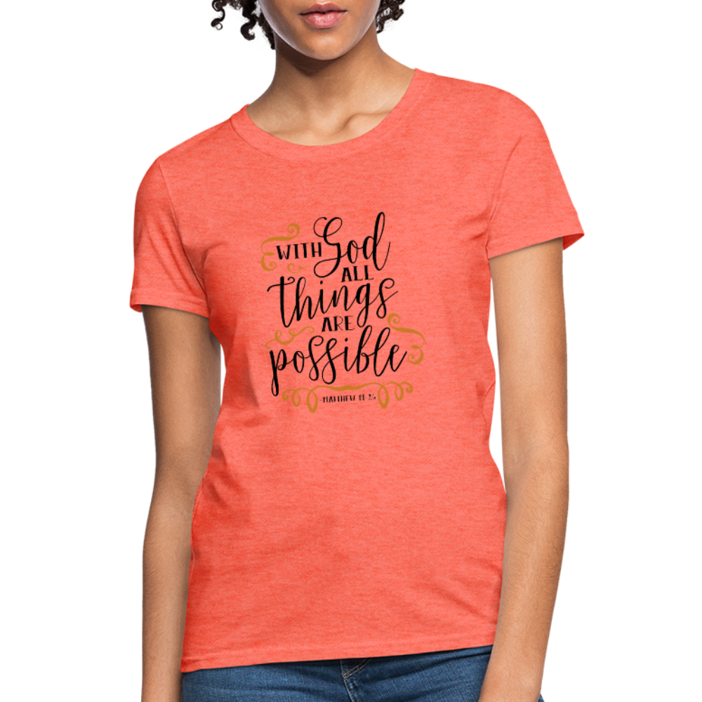 Matthew 19:26 - Women's T-Shirt - heather coral