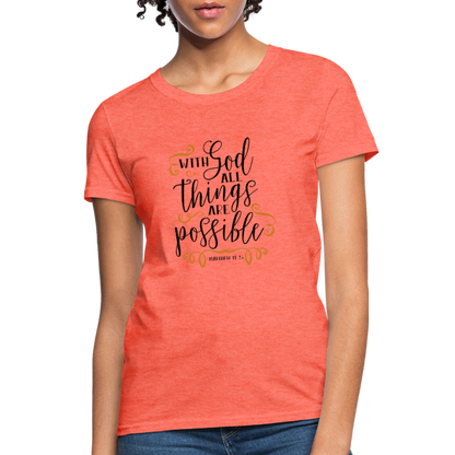 Matthew 19:26 - Women's T-Shirt - heather coral