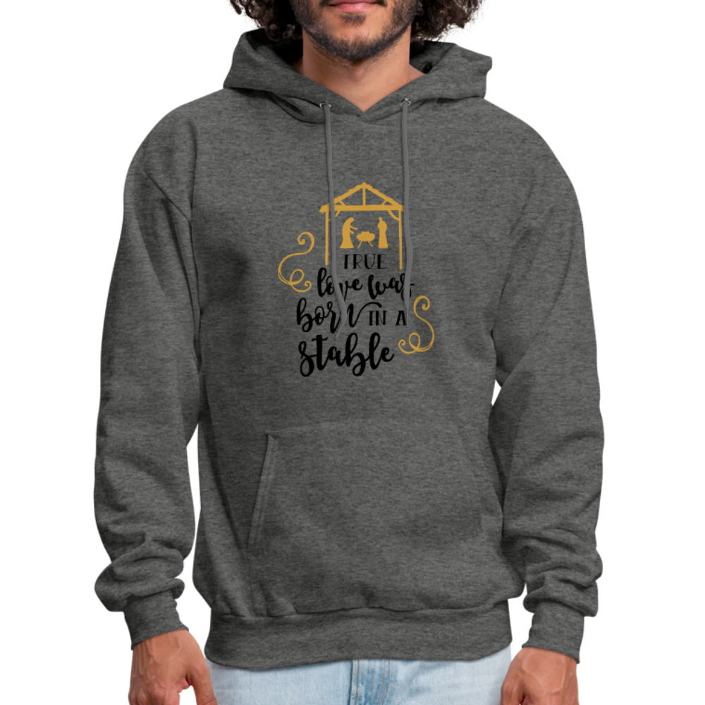 True Love Was Born In A Stable - Men's Hoodie - charcoal gray