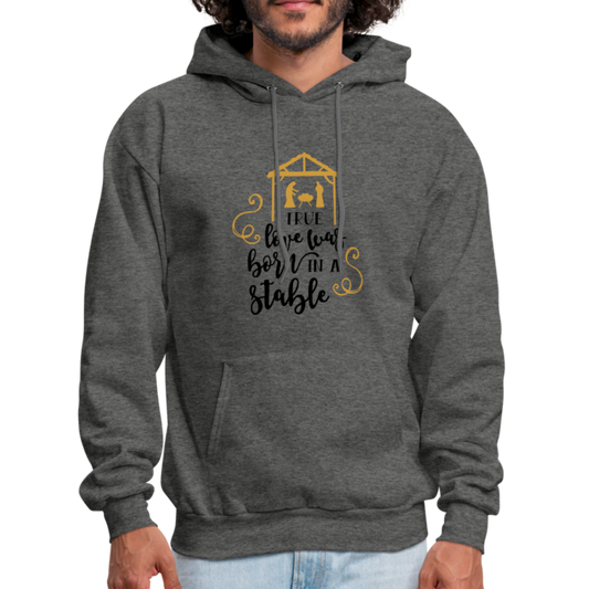 True Love Was Born In A Stable - Men's Hoodie - charcoal gray