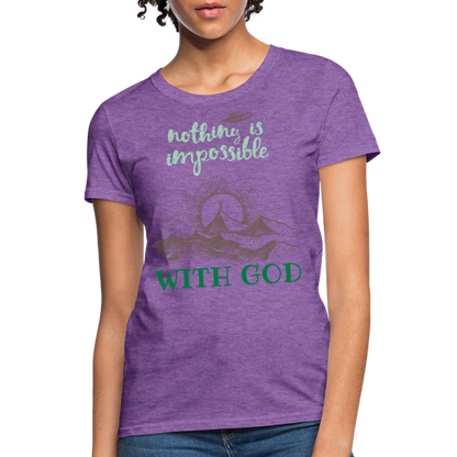 Nothing Is Impossible With God - Women's T-Shirt - purple heather