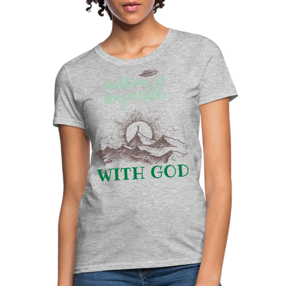 Nothing Is Impossible With God - Women's T-Shirt - heather gray