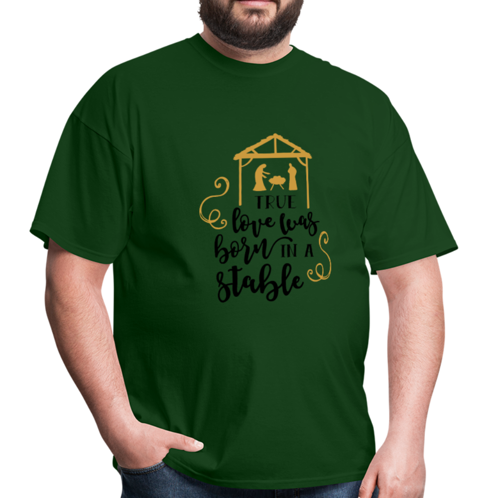 True Love Was Born In A Stable - Men's T-Shirt - forest green