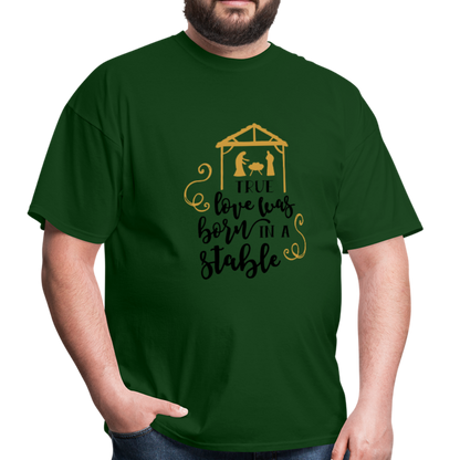 True Love Was Born In A Stable - Men's T-Shirt - forest green