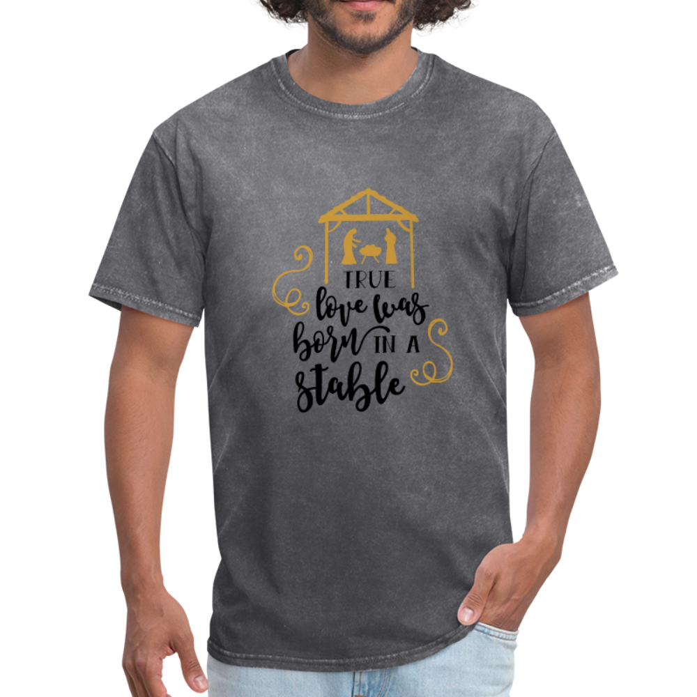True Love Was Born In A Stable - Men's T-Shirt - mineral charcoal gray