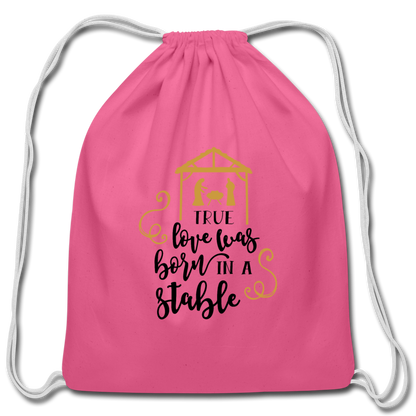 True Love Was Born In A Stable - Cotton Drawstring Bag - pink