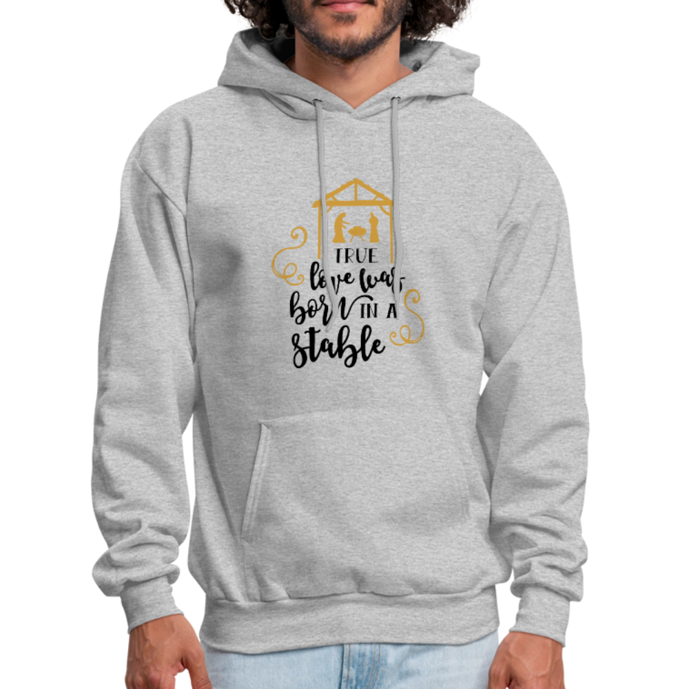 True Love Was Born In A Stable - Men's Hoodie - heather gray