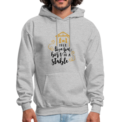 True Love Was Born In A Stable - Men's Hoodie - heather gray
