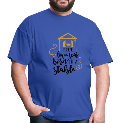 True Love Was Born In A Stable - Men's T-Shirt - royal blue