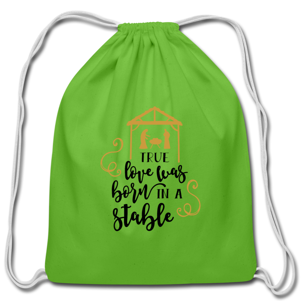 True Love Was Born In A Stable - Cotton Drawstring Bag - clover