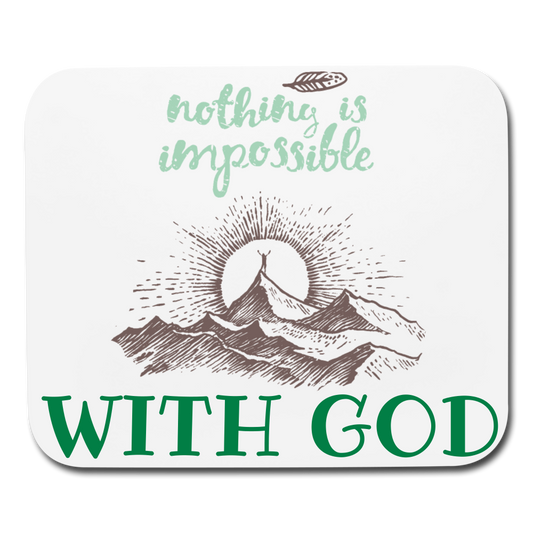 Nothing Is Impossible With God - Mousepad - Horizontal - white