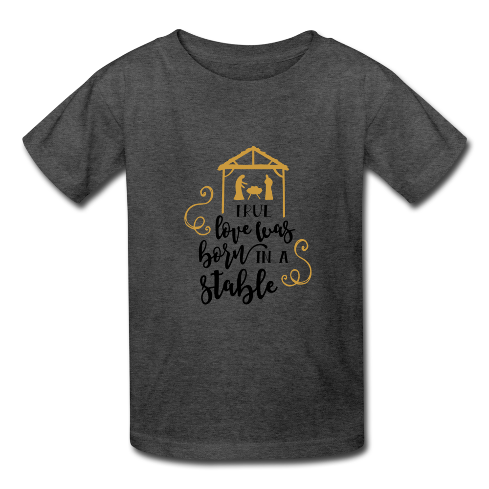 True Love Was Born In A Stable - Youth T-Shirt - heather black
