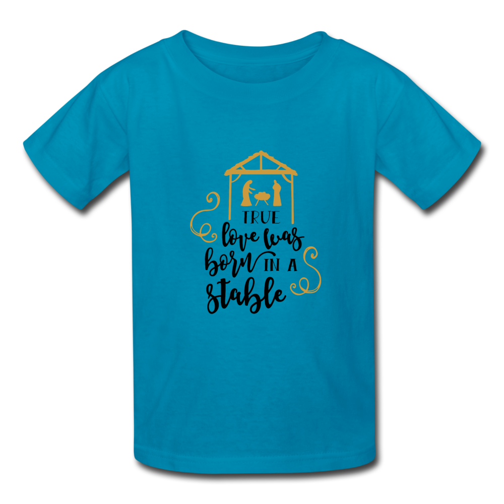 True Love Was Born In A Stable - Youth T-Shirt - turquoise