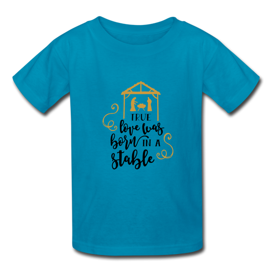 True Love Was Born In A Stable - Youth T-Shirt - turquoise