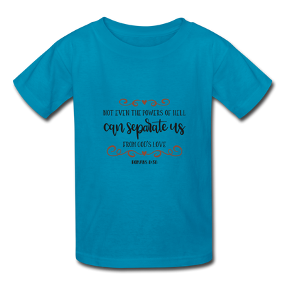 Romans 8:38 - Youth T-Shirt - turquoise