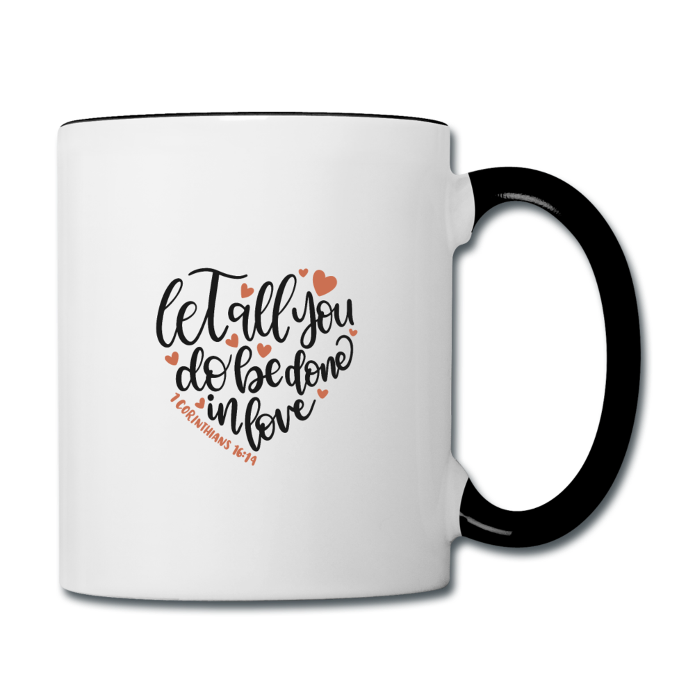 1 Corinthians 16:14 - Contrast Coffee Mug - white/black