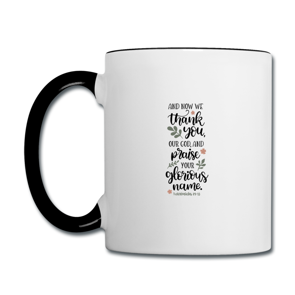 1 Chronicles 29:13 - Contrast Coffee Mug - white/black