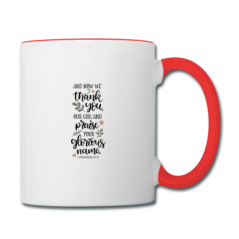 1 Chronicles 29:13 - Contrast Coffee Mug - white/red