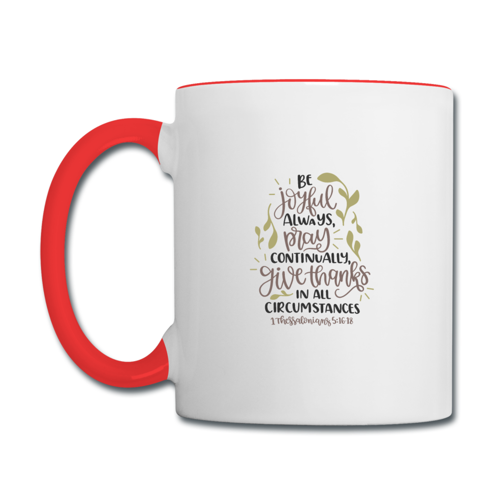1 Thessalonians 5:16-18 - Contrast Coffee Mug - white/red