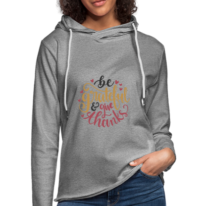 Be Grateful And Give Thanks - Lightweight Terry Hoodie - heather gray