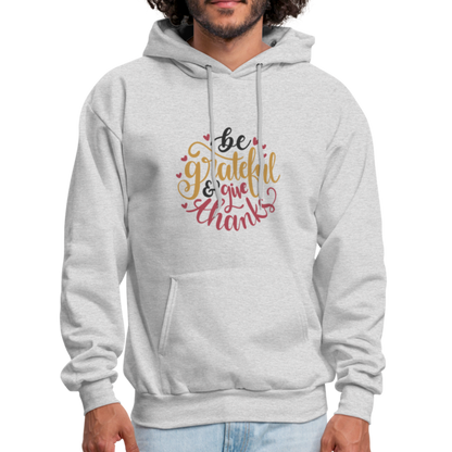 Be Grateful And Give Thanks - Men's Hoodie - ash 