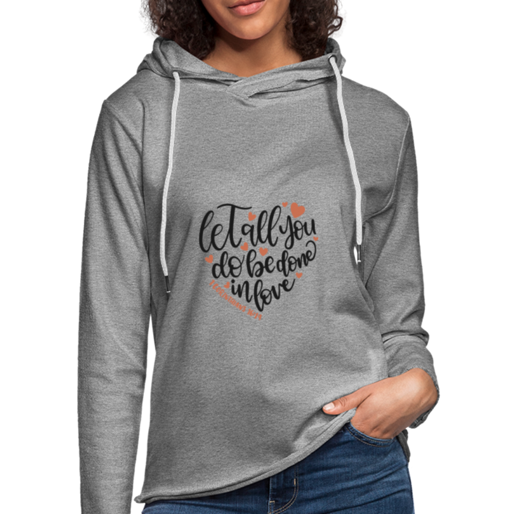 Let All You Do - Lightweight Terry Hoodie - heather gray